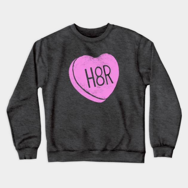 Hater Crewneck Sweatshirt by Great Big Store